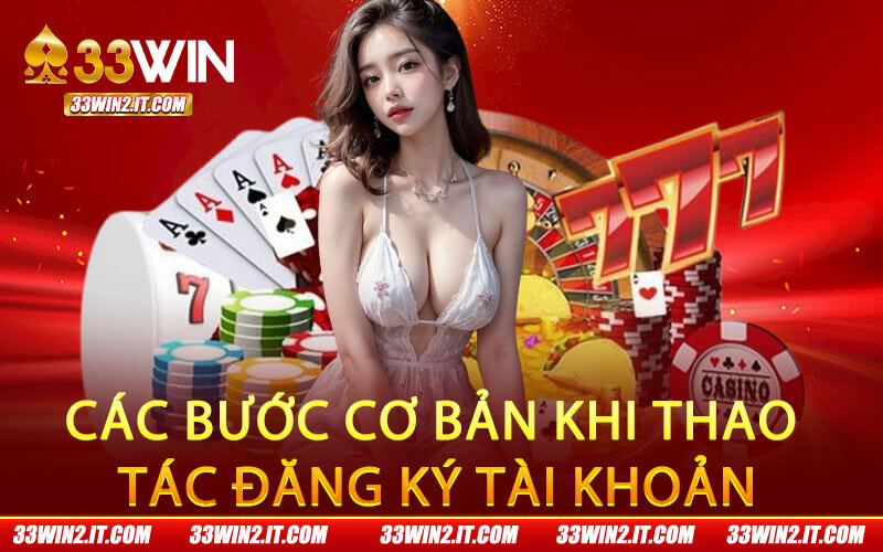 Các bước cơ bản khi thao tác đăng ký tài khoản