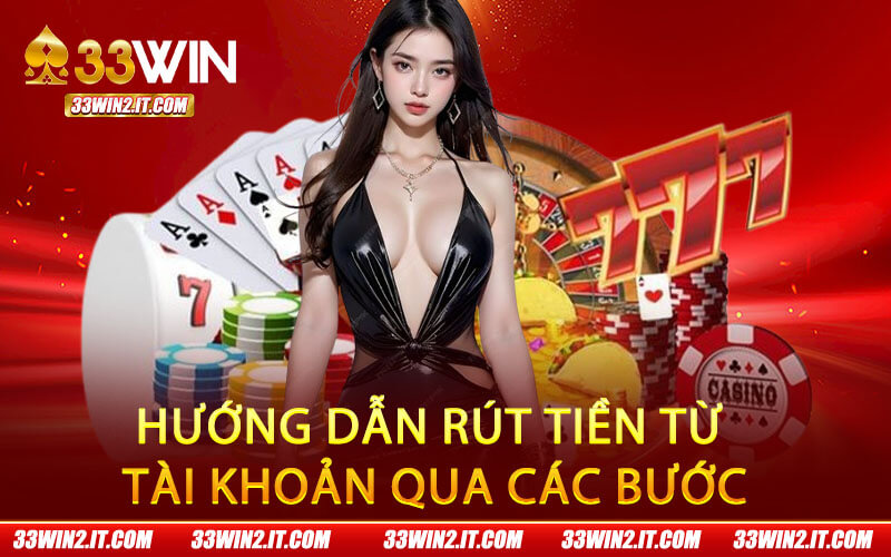 Hướng dẫn rút tiền từ tài khoản qua các bước