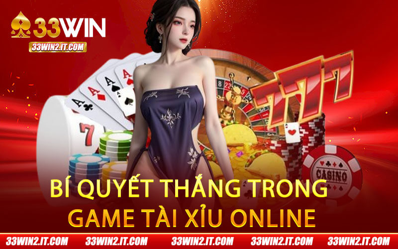 Bí quyết thắng trong game tài xỉu online