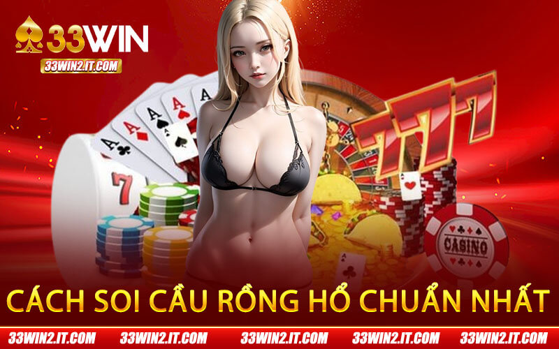 Cách Soi Cầu Rồng Hổ Chuẩn Nhất