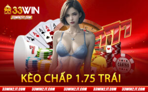 Kèo Chấp 1.75 Trái