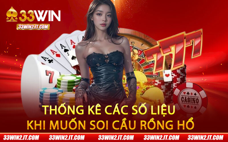 Thống kê các số liệu khi muốn soi cầu rồng hổ