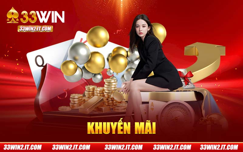 Khuyến Mãi 33Win