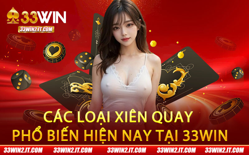 Các loại xiên quay phổ biến hiện nay tại 33Win