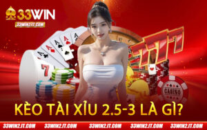 Kèo Tài Xỉu 2.5-3 Là Gì?