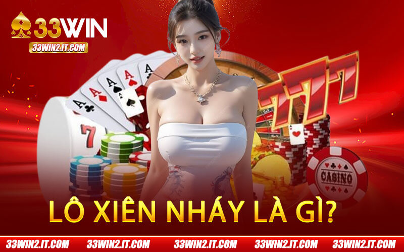 Lô Xiên Nháy Là Gì?