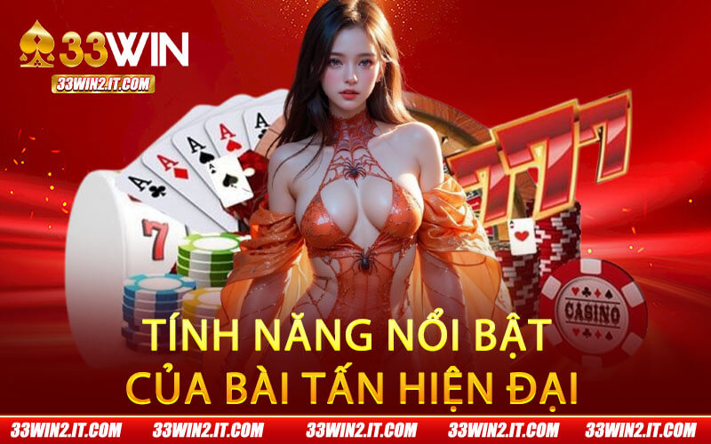 Tính năng nổi bật của bài tấn hiện đại