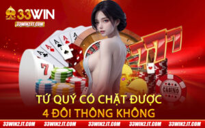Tứ quý có chặt được 4 đôi thông không