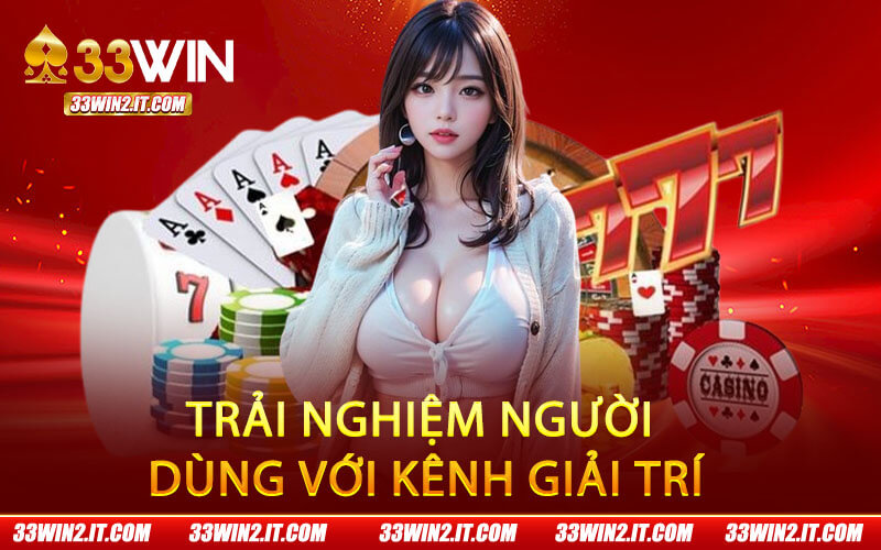 Trải nghiệm người dùng với kênh giải trí